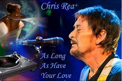 Chris Rea As Long as I Have Your Love